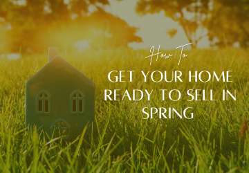 How To |  Get Your Home Ready To Sell In Spring