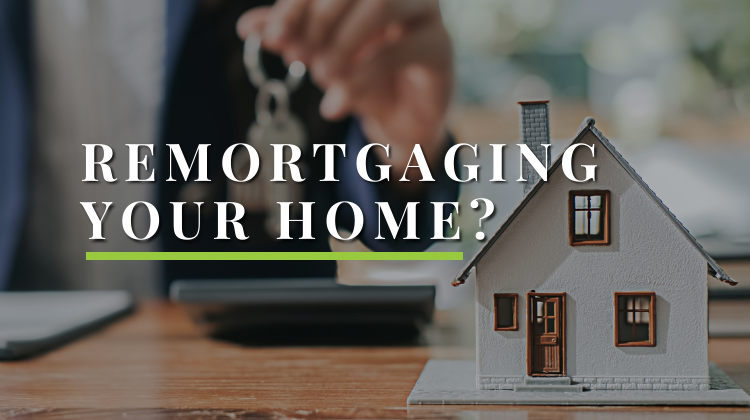 remortgaging your home big 