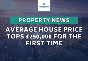 Property News | Average house price tops £250,000 for the first time