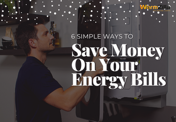 6 simple ways to save money on your energy bills