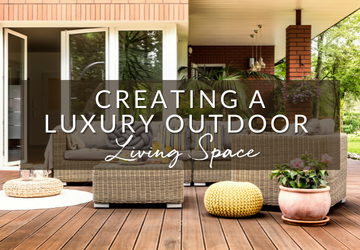 Creating a Luxury Outdoor Living Space