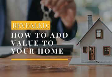 Revealed | How To Add Value To Your Home