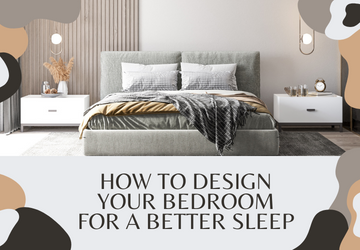 How To Design Your Bedroom For a Better Sleep