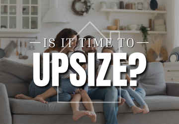 Moving Home | Is It Time To Upsize?