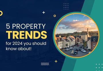 5 Property Trends for 2024 You Should Know About